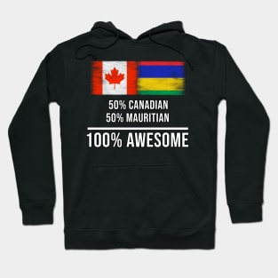 50% Canadian 50% Mauritian 100% Awesome - Gift for Mauritian Heritage From Mauritius Hoodie